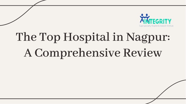 the top hospital in nagpur a comprehensive review n.w