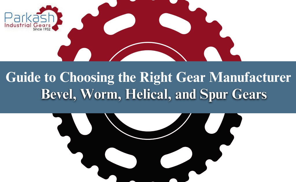 guide to choosing the right gear manufacturer l.w