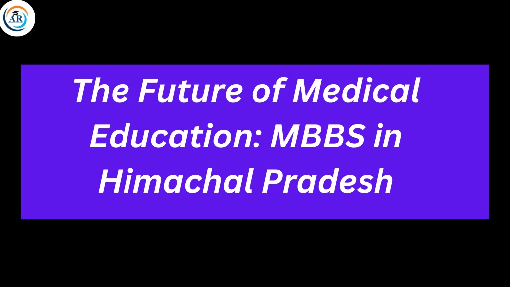 the future of medical education mbbs in himachal l.w