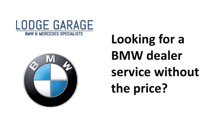 looking for a bmw dealer service without the price n.w