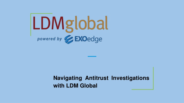 Navigating Antitrust Investigations with LDM Global