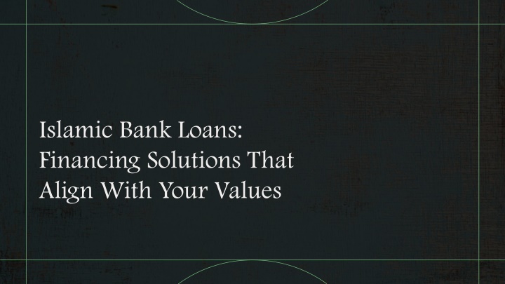 Islamic Bank Loans: Financing Solutions That Align With Your Values​