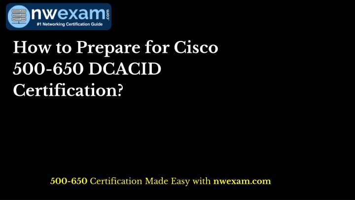 how to prepare for cisco 500 650 dcacid n.w