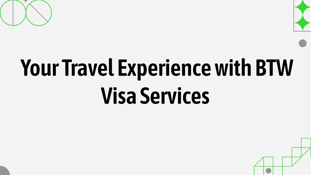 your travel experience with btw visa services l.w