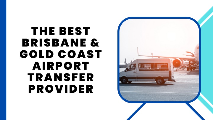 the best brisbane gold coast airport transfer n.w