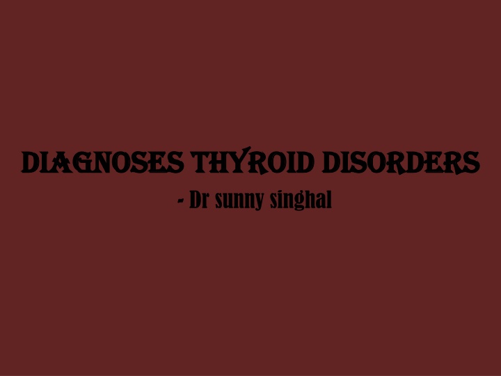 Diagnoses Thyroid Disorders