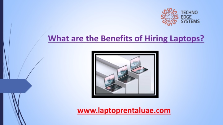 What are the Benefits of Hiring Laptops?