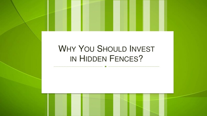 Why You Should Invest in Hidden Fences
