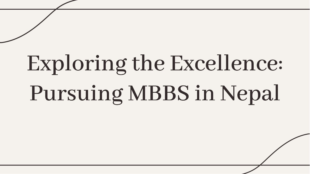 exploring the excellence pursuing mbbs in nepal l.w