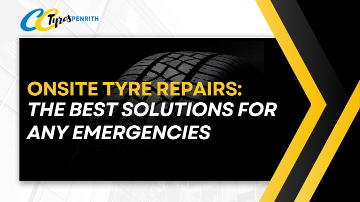onsite tyre repairs the best solutions n.w