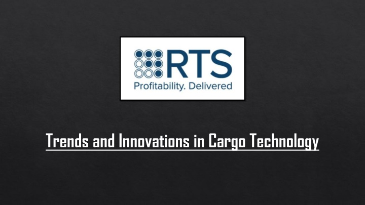 Trends and Innovations in Cargo Technology