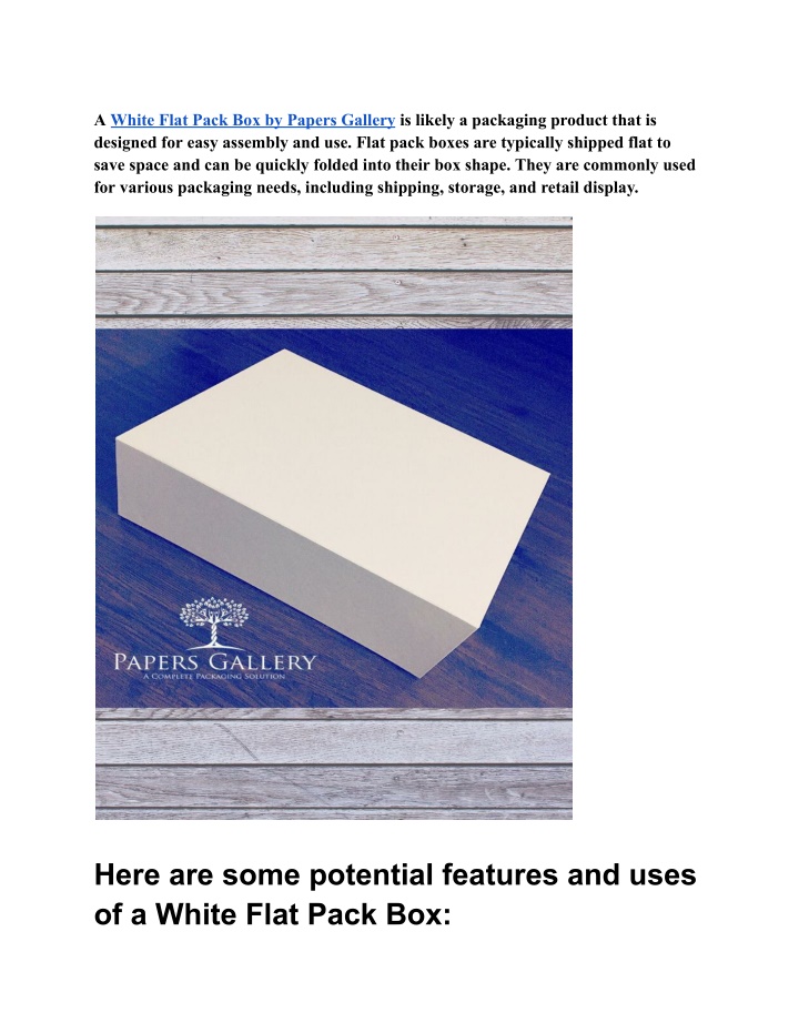a white flat pack box by papers gallery is likely n.w