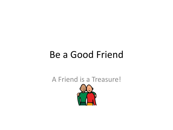 Being a Good Friend: The Value of Friendship