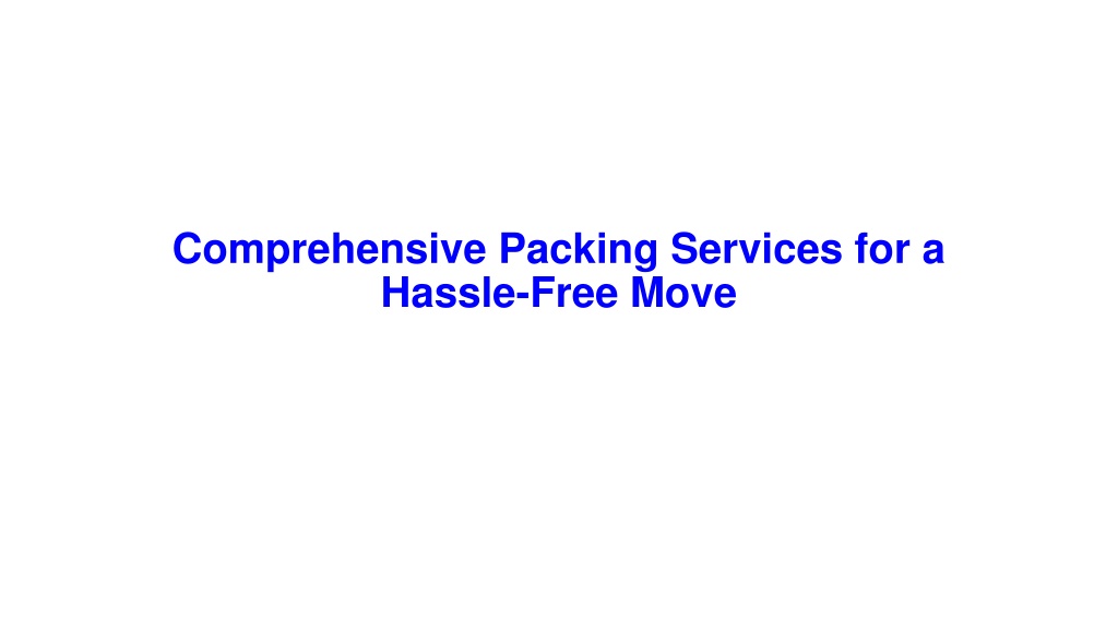 comprehensive packing services for a hassle free l.w