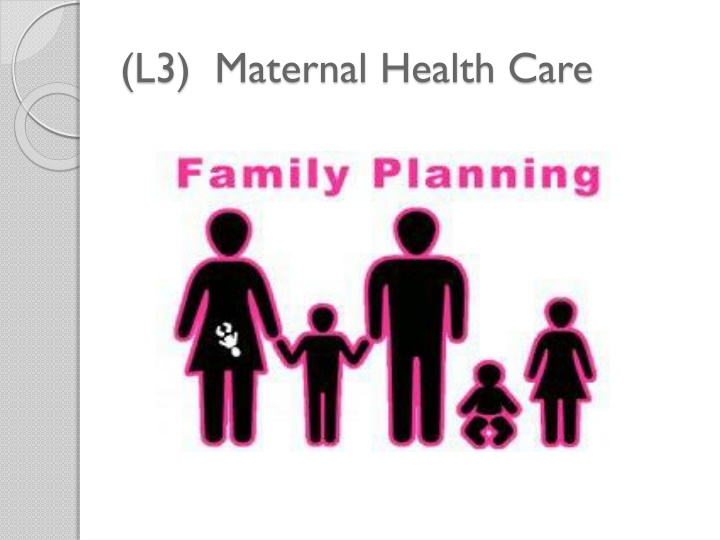 Maternal Health Care and Family Planning Overview