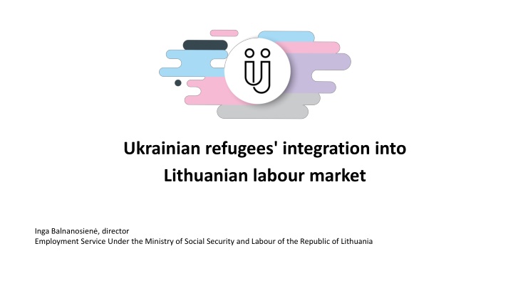 Challenges and Integration of Ukrainian Refugees into Lithuanian Labour Market
