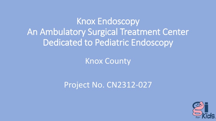 Enhancing Pediatric Endoscopy Services at Knox County