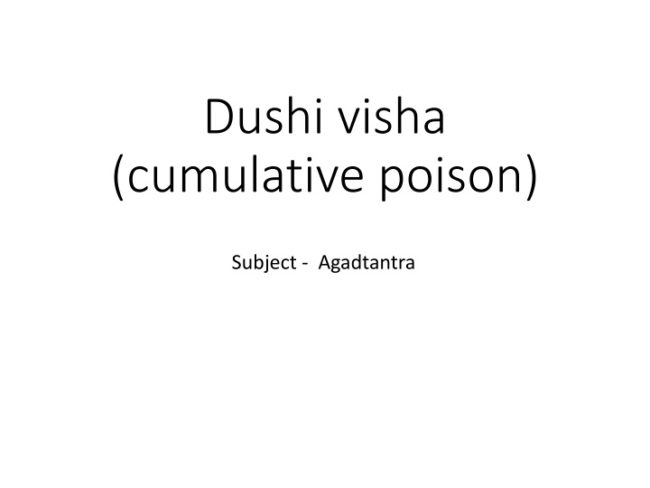 Dushi Visha: A Cumulative Poison in Ayurveda