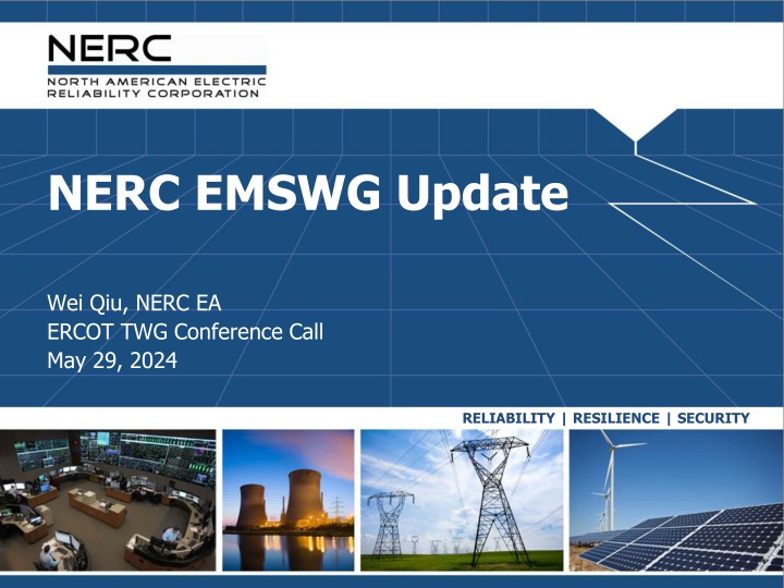 NERC EMSWG Update & Projects - Reliability, Resilience, Security