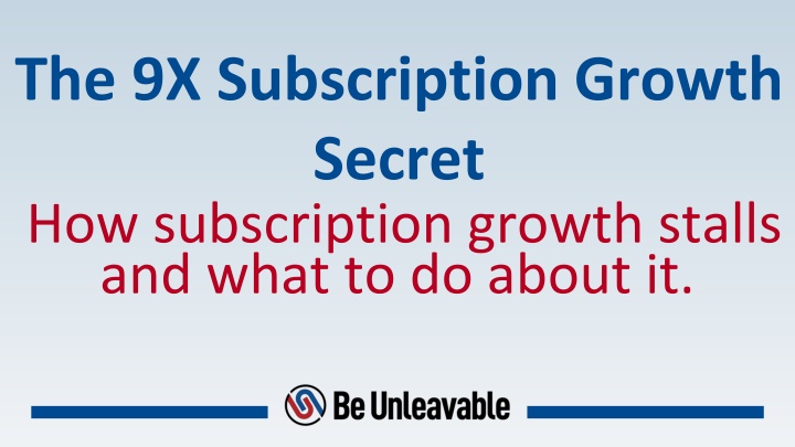 Unveiling the Secrets of Subscription Growth and Retention Strategies