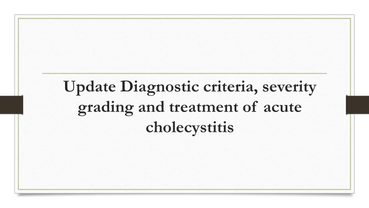 Overview of Acute Cholecystitis: Diagnosis, Severity Grading, and Treatment