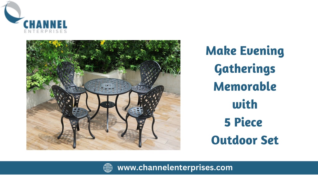 make evening gatherings memorable with 5 piece l.w