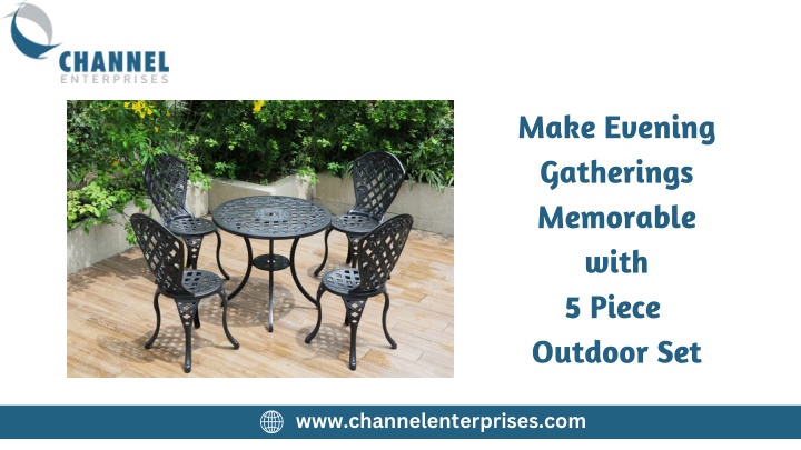 make evening gatherings memorable with 5 piece n.w