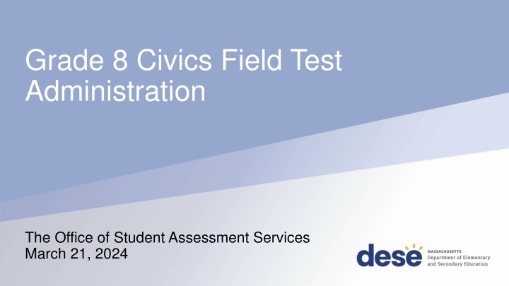 Grade 8 Civics Field Test Administration Overview