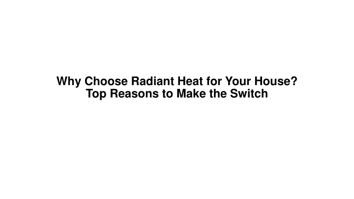 why choose radiant heat for your house n.w