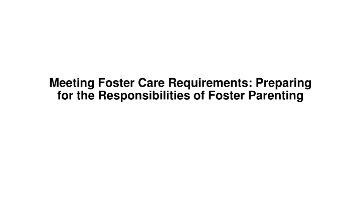 meeting foster care requirements preparing n.w