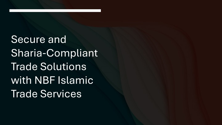 Secure and Sharia-Compliant Trade Solutions with NBF Islamic Trade Services