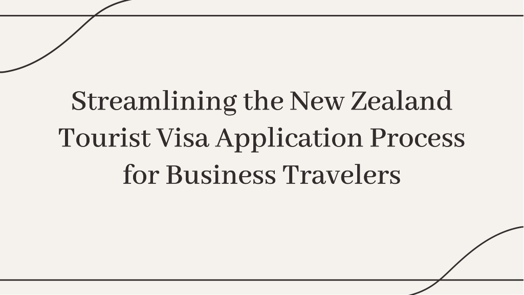 streamlining the new zealand tourist visa l.w