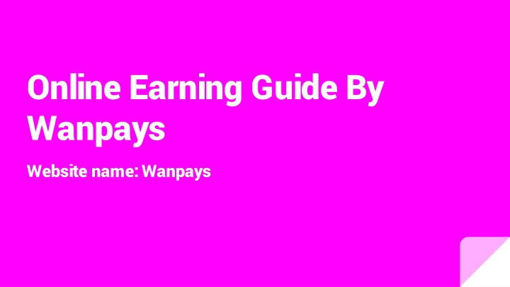 Top 5 online Earning app by Wanpays