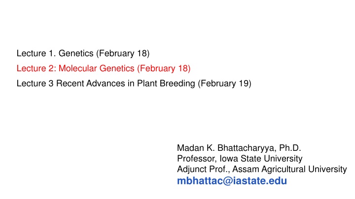 Genetics and Molecular Biology Lecture Series by Dr. Madan K. Bhattacharyya