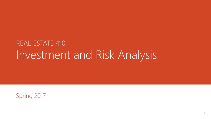 Real Estate Investment and Risk Analysis - Spring 2017 Overview