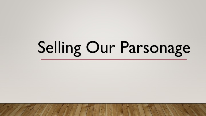 Guide to Selling or Renting Your Parsonage for Churches