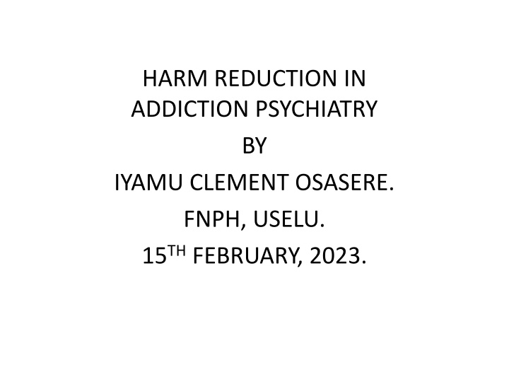 Harm Reduction in Addiction Psychiatry: A Comprehensive Overview