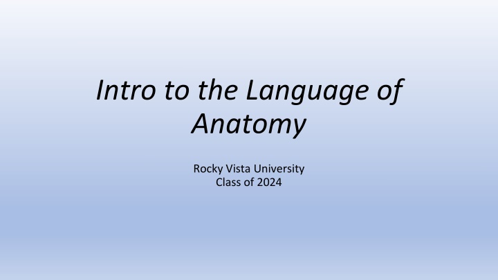 Anatomy Basics for Rocky Vista University Class of 2024