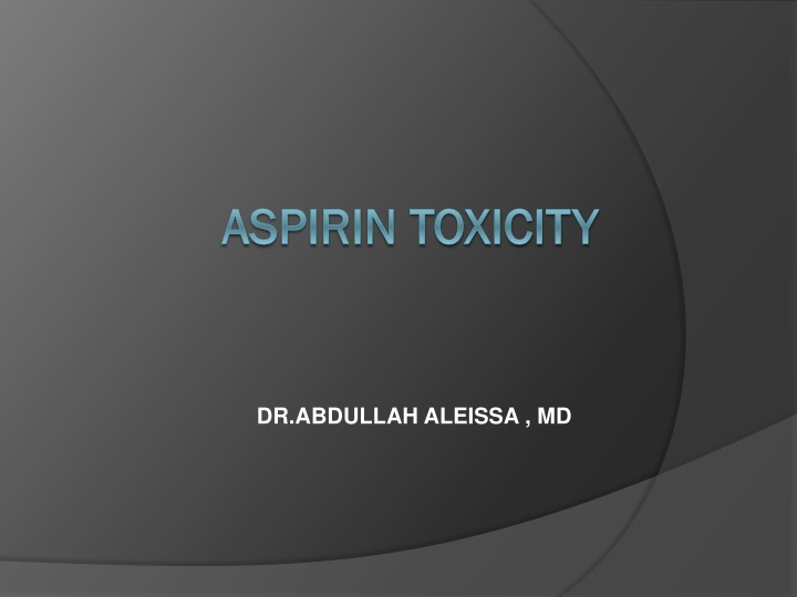 Aspirin Toxicity: Overview and Management
