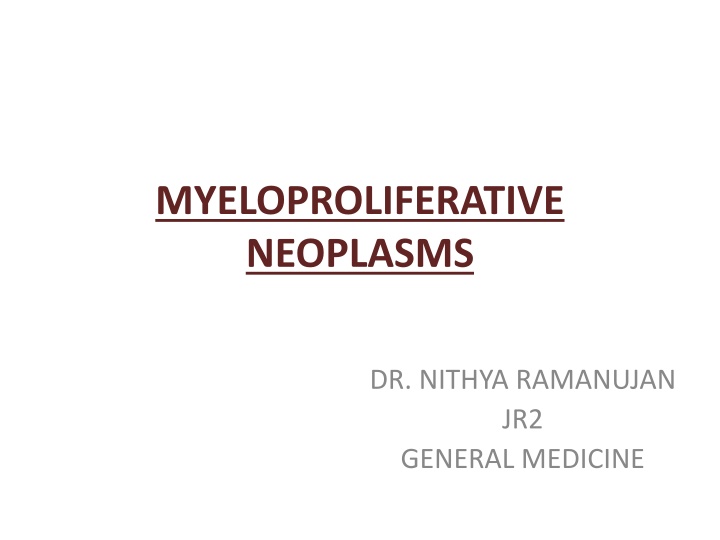 Myeloproliferative Neoplasms: Overview and Clinical Considerations
