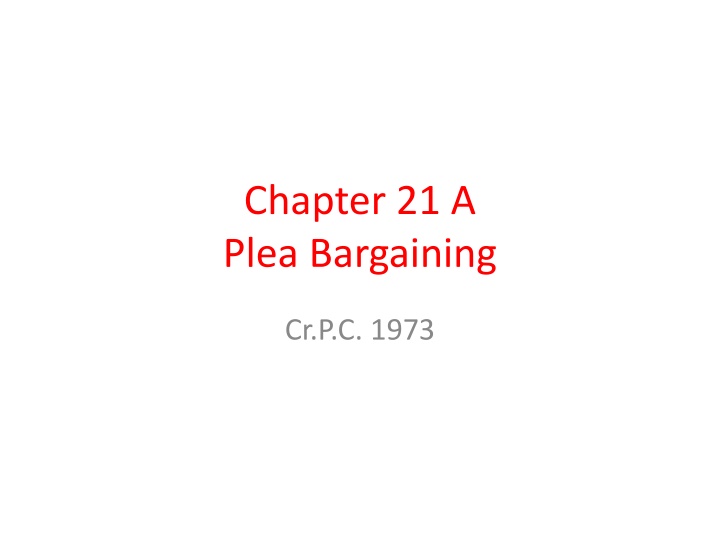 Plea Bargaining in Criminal Procedure Code, 1973