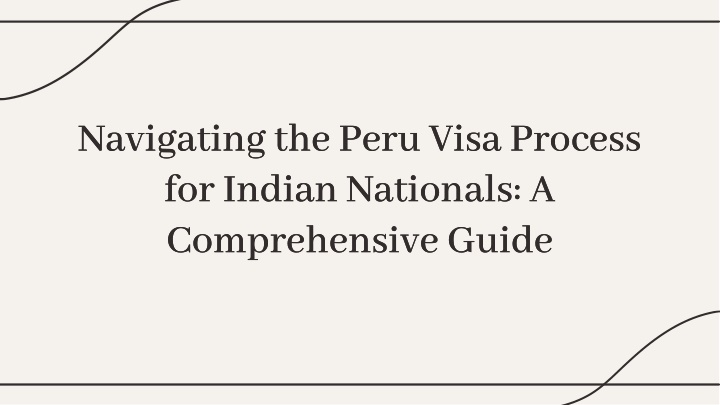 navigating the peru visa process for indian n.w