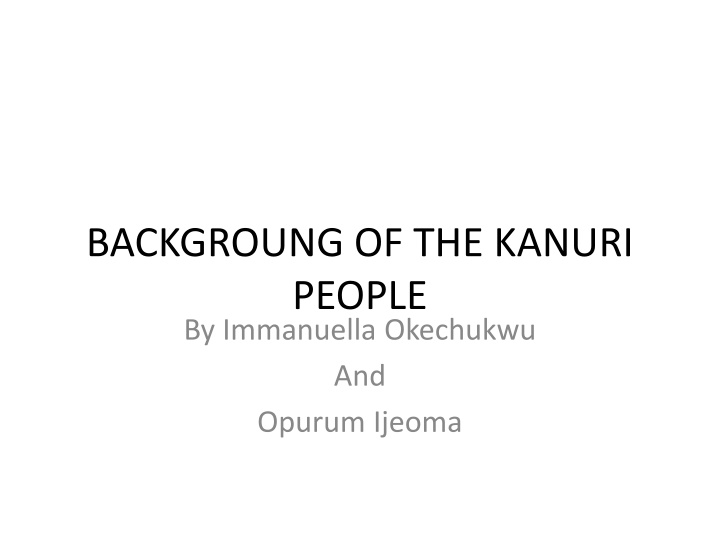Insight into the Kanuri People: History, Culture, and Religion