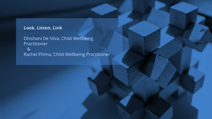 Child Wellbeing: Look, Listen, Link for Support