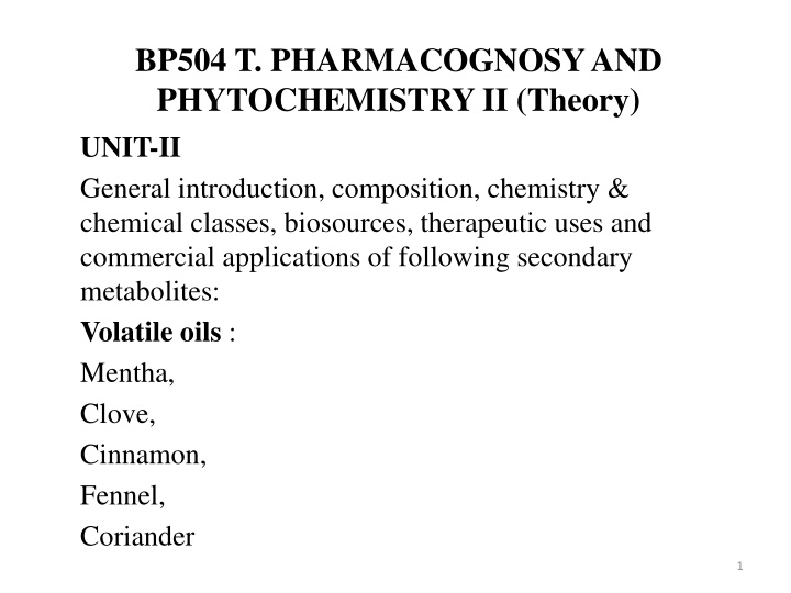 Volatile Oils in Pharmacognosy and Phytochemistry: Composition, Chemistry, Uses
