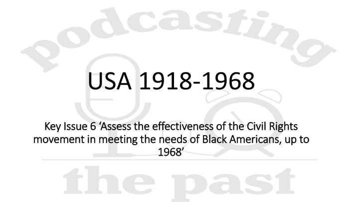 The Effectiveness of the Civil Rights Movement in Meeting the Needs of Black Americans up to 1968