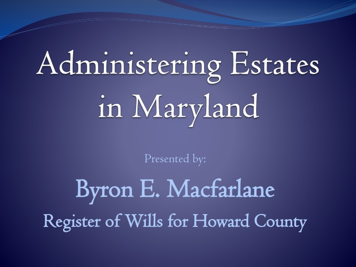 Wills and Estate Administration in Maryland