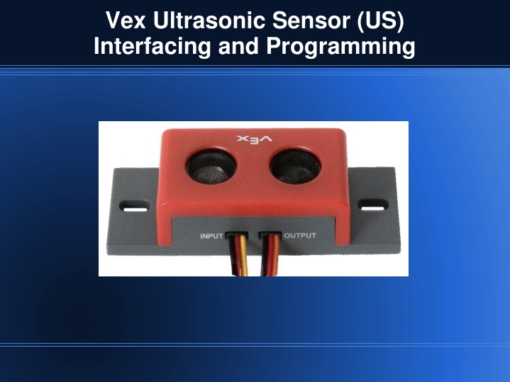 Vex Ultrasonic Sensor Interfacing and Programming Guide