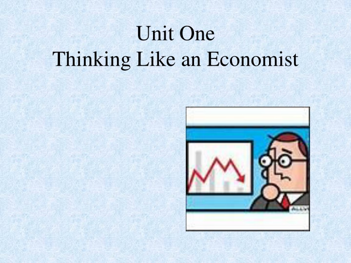Fundamental Economic Concepts: Unit One