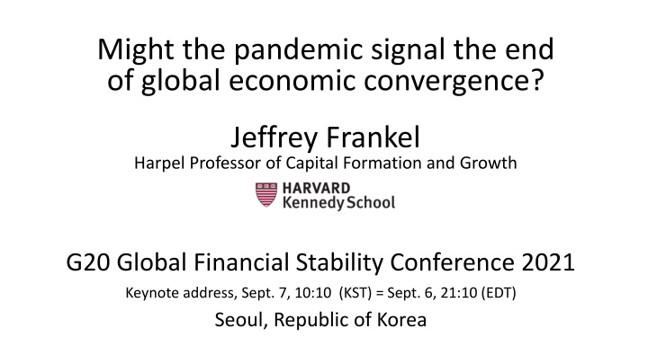 Global Economic Convergence Trends: Insights from Jeffrey Frankel’s Keynote at G20 Global Financial Stability Conference 2021
